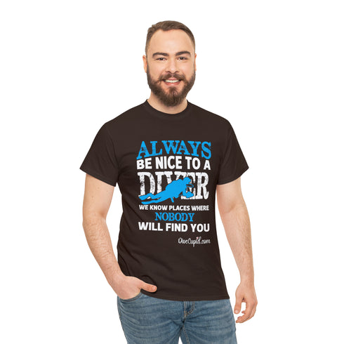 "Always be nice to a diver . . . " Relaxed Fit T-shirt
